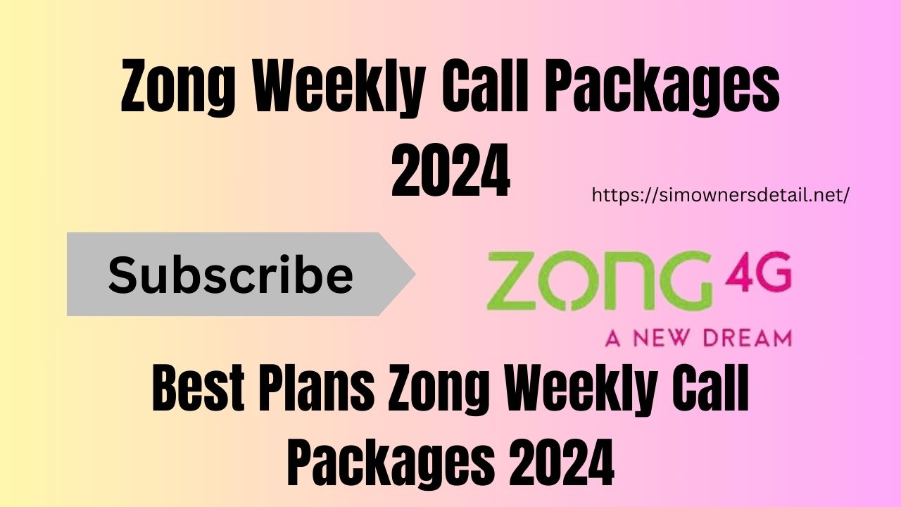 Zong Weekly Call Packages 2024